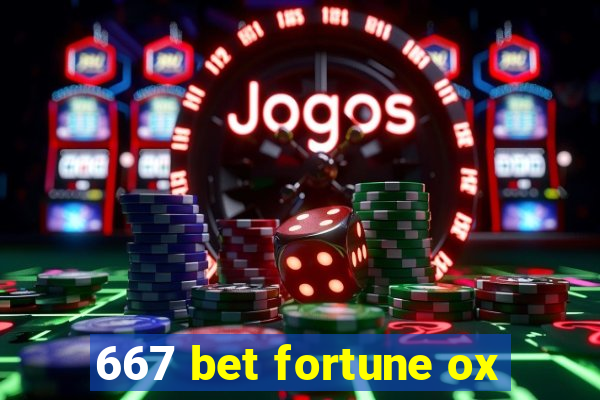 667 bet fortune ox